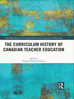 cover image of The Curriculum History of Canadian Teacher Education